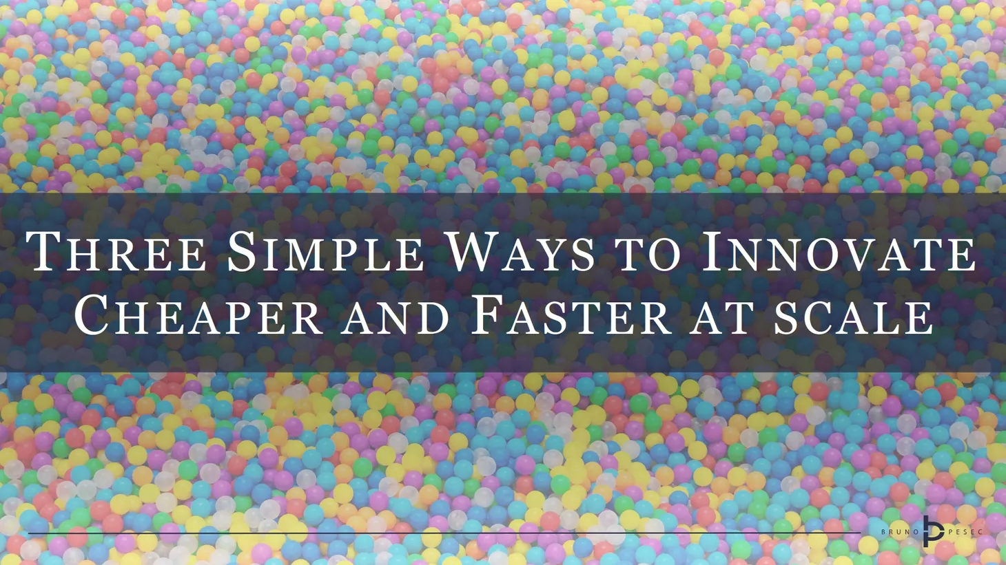Three simple ways to innovate cheaper and faster at scale