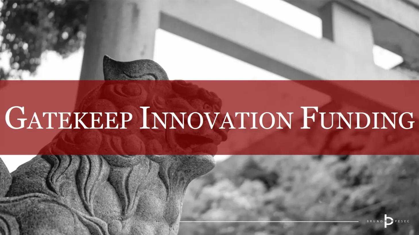 Gatekeep innovation funding
