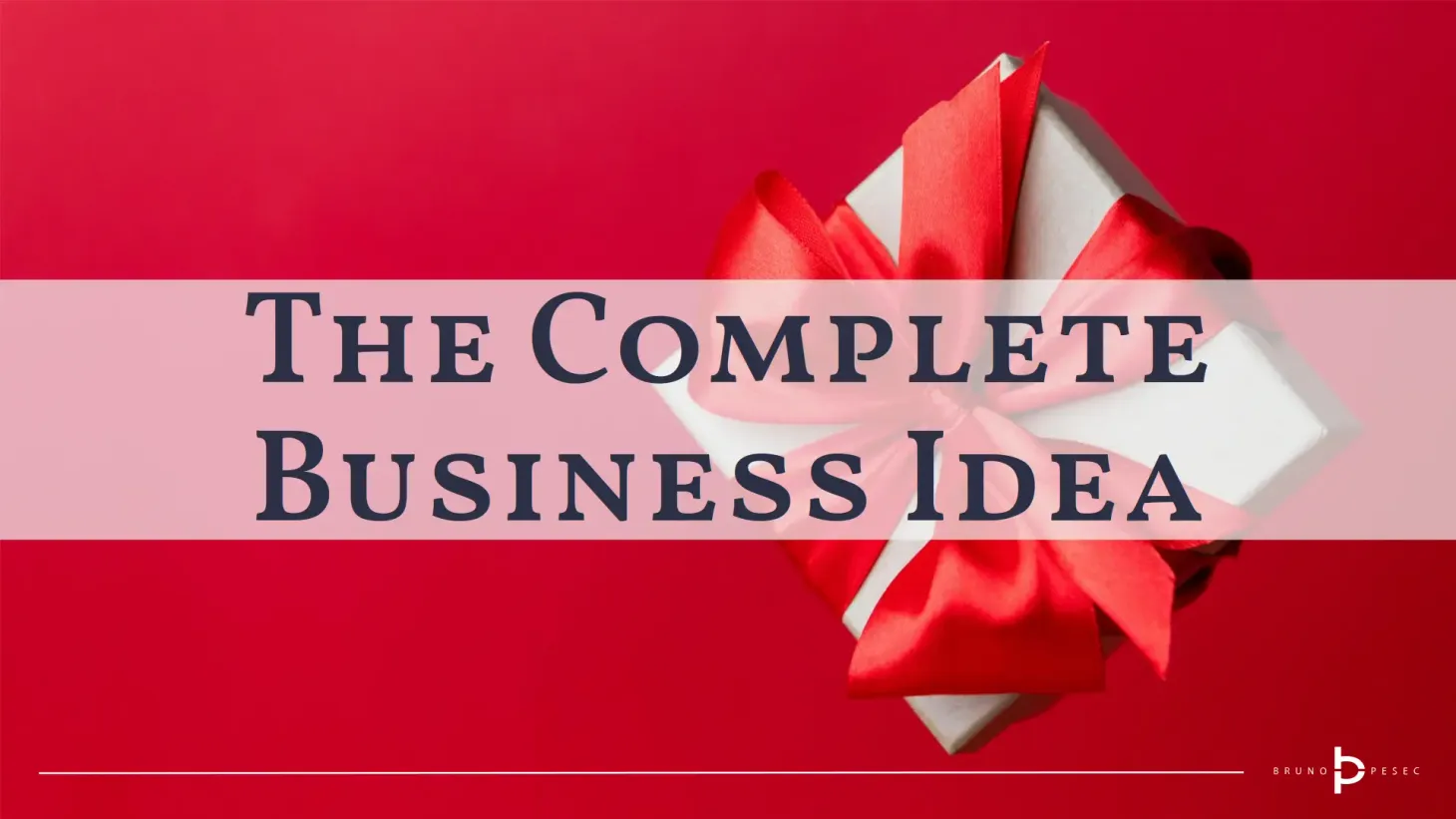 The complete business idea