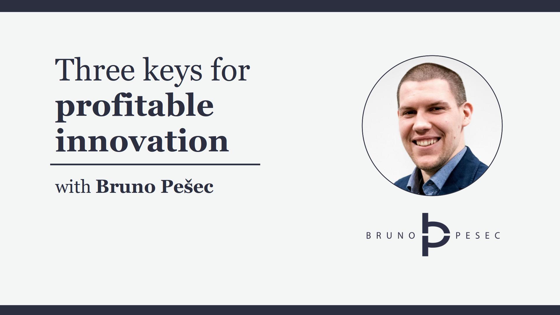 Three keys for profitable innovation